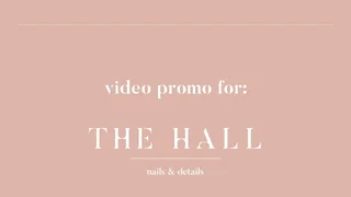 The Hall Nail Salon Promo