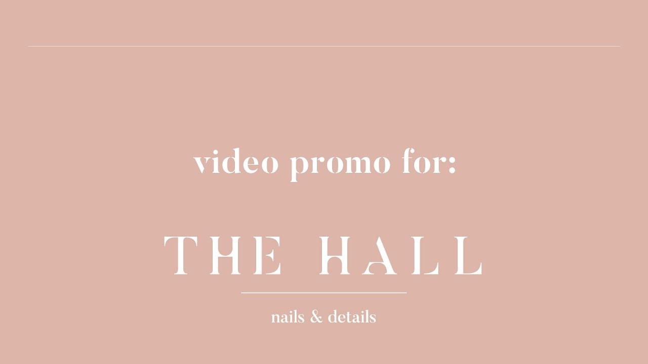 The Hall Nail Salon Promo